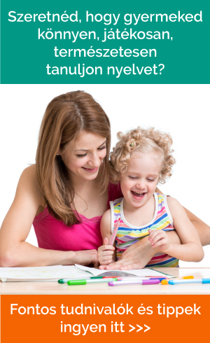 Szeretnéd, hogy gyermeked könnyen, játékosan, természetesen tanuljon nyelvet?